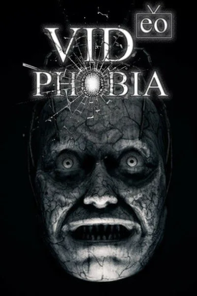 VIDeoPHOBIA