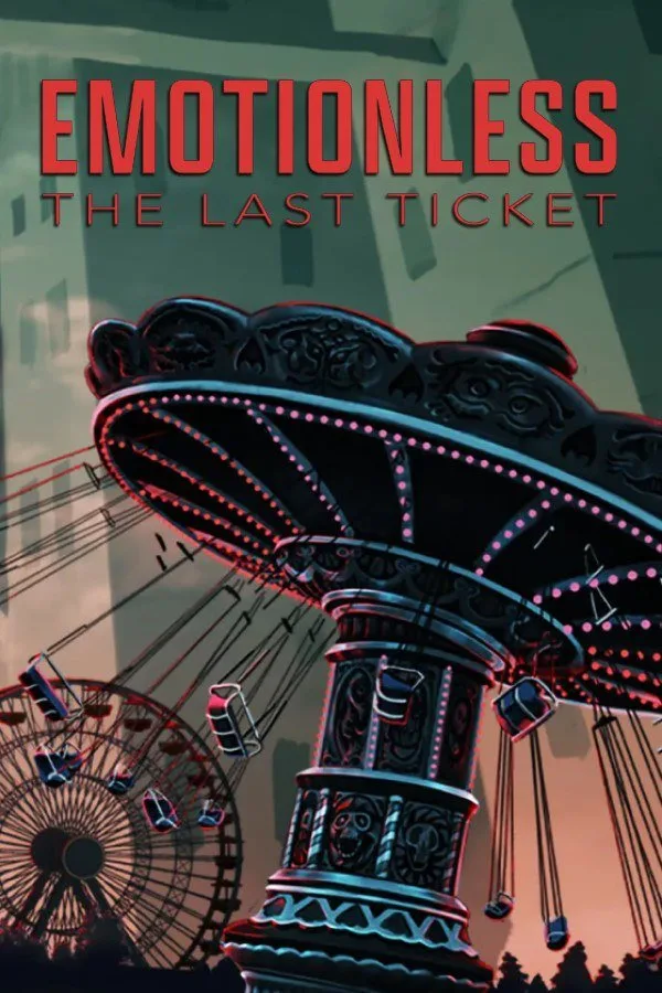 EMOTIONLESS: The Last Ticket