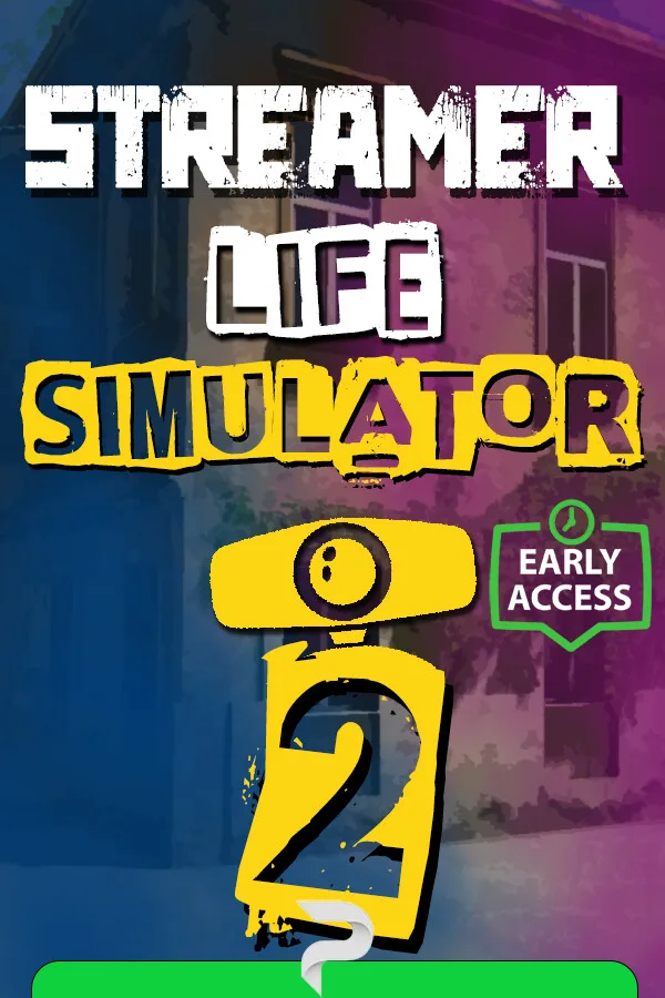 Streamer Life Simulator 2