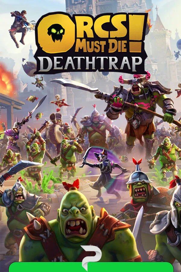 Orcs Must Die! Deathtrap