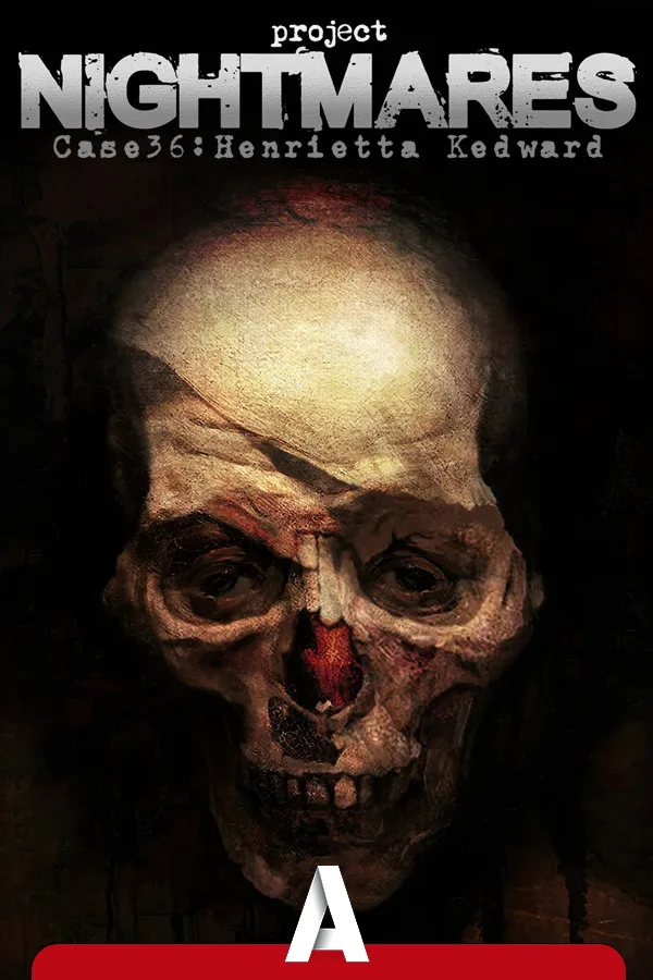Project Nightmares Case 36: Henrietta Kedward